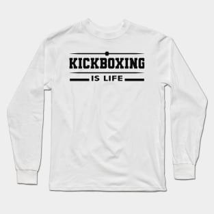 Kickboxing is life Long Sleeve T-Shirt